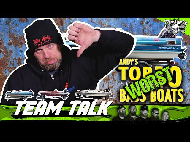 TEAM TALK: TOP 10 ALL TIME WORST BASS BOATS! (BAD BAD BAD!)