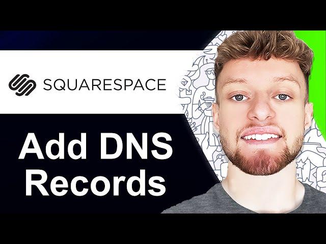 How To Add DNS Records in Squarespace Domain (Step By Step)