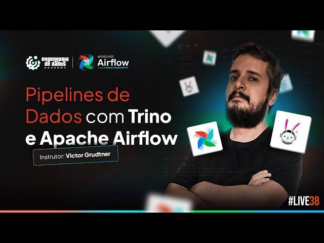 Pipelines de Dados com Trino e Apache Airflow | Live #38