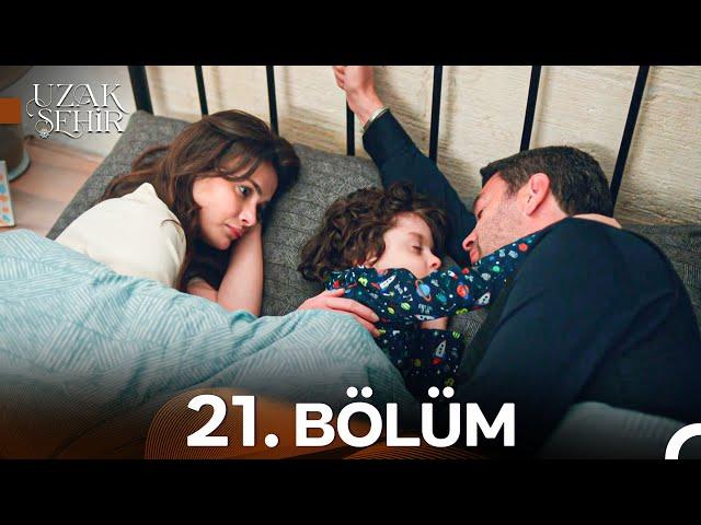 Uzak Şehir 21. Bölüm