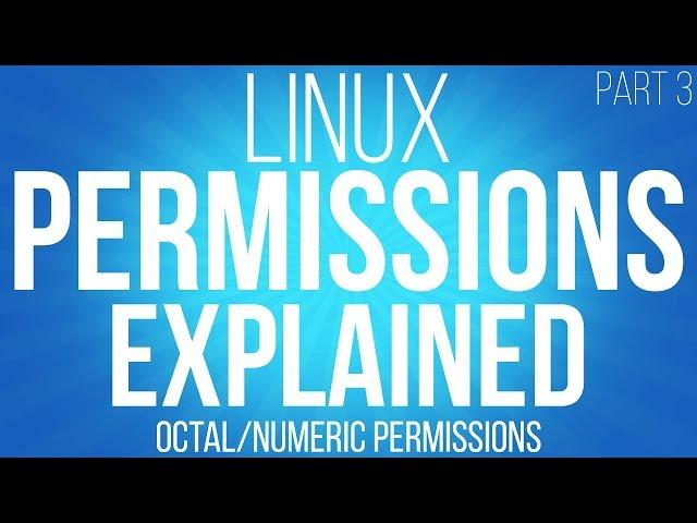 Linux permissions explained part 3 - octal and numerical permissions