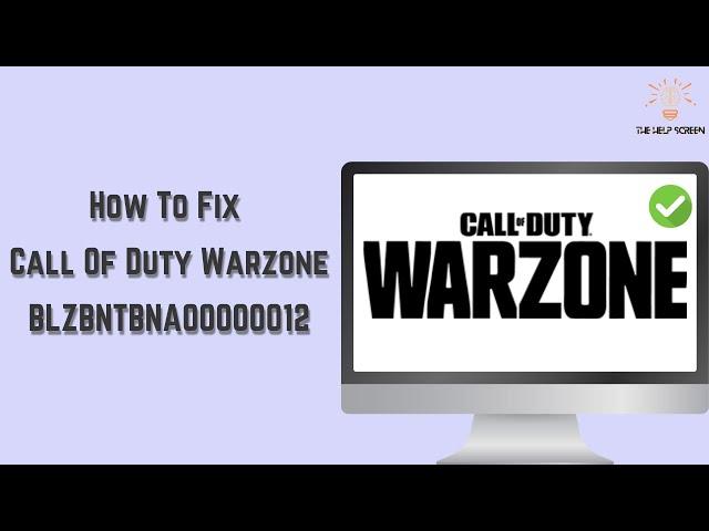 How To Fix Call Of Duty Warzone BLZBNTBNA00000012 (Best Method!)