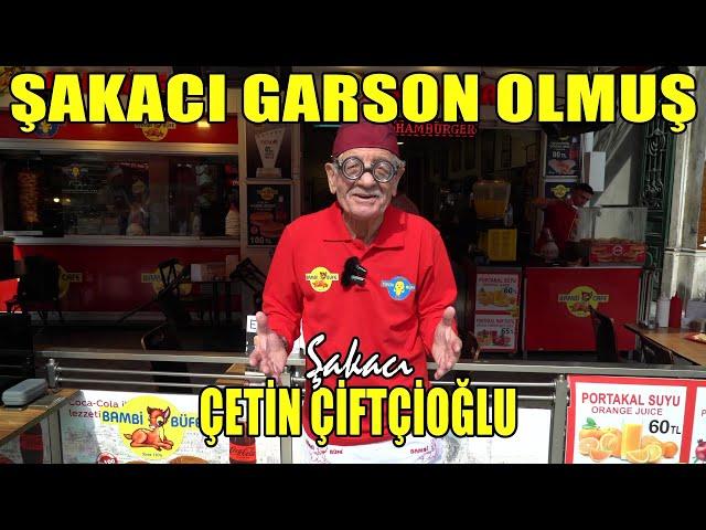 Şakacı Çetin Çiftçioğlu"ŞAKACI GARSON OLMUŞ"