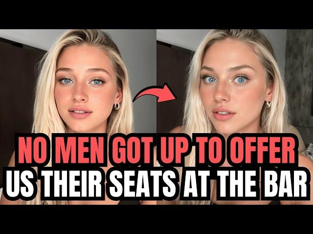 Woman UPSET That Men FORCE Them To Stand At The Bar | Logical Dating 102