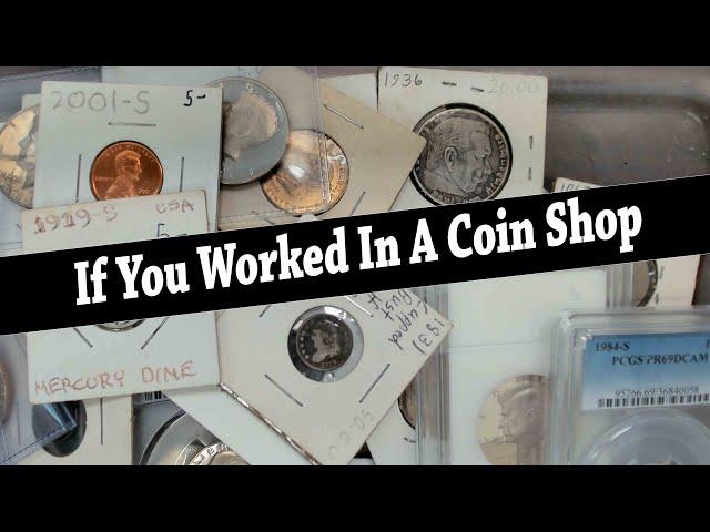 If You Worked In A Coin Shop These Are The Coins You Buy