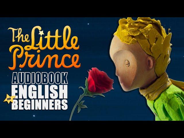 THE LITTLE PRINCE : Audiobook for English Beginners (A1-B1) - FULL TEXT & PDF 