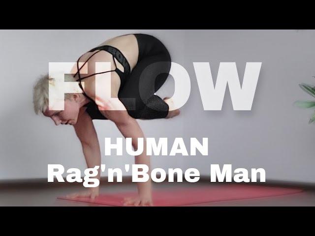 Flow yoga (Human - Rag'n'Bone Man)