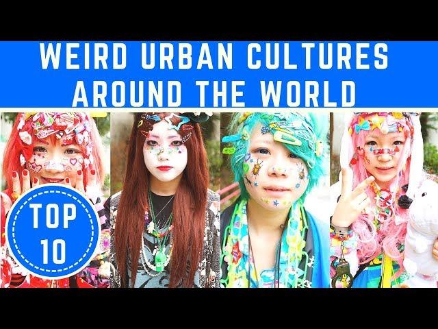 Top 10 Weird Urban Cultures Around the World - TTC