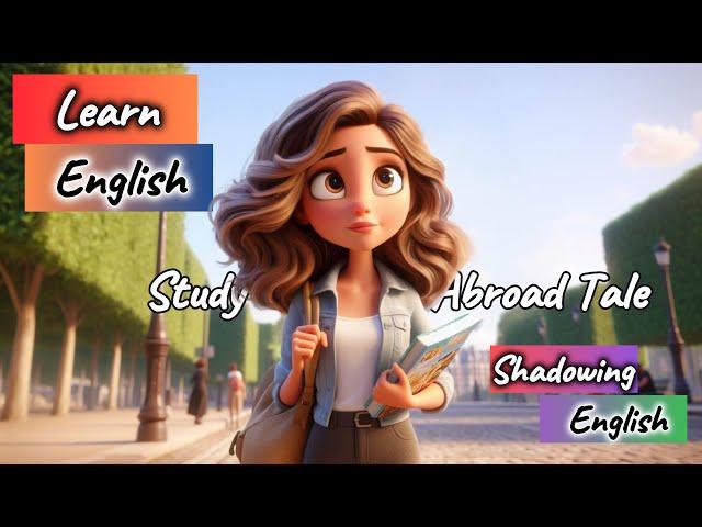 Study Abroad Tale | Shadowing English Speaking Practice | Native English Skills Mastery