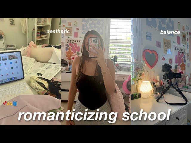 how to ROMANTICIZE SCHOOL  creating balance, motivation, & productivity :)