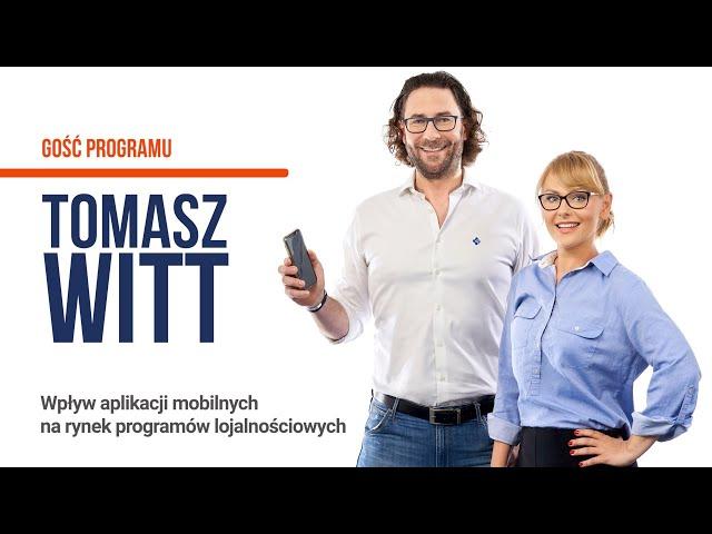 Wpływ aplikacji mobilnych na rynek programów lojalnościowych - Tomasz Witt