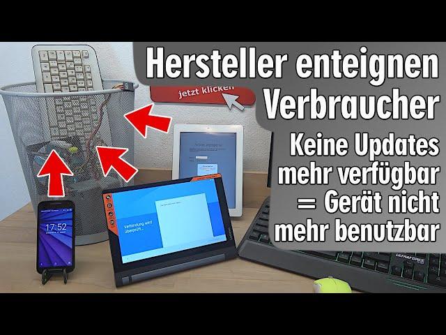 Hersteller enteignen Verbraucher ️ keine Updates mehr = Gerät entsorgen