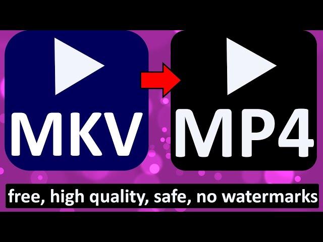 HOW TO CONVERT MKV TO MP4