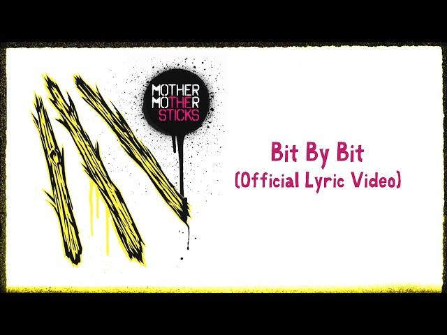 Mother Mother - Bit By Bit (Official English Lyric Video)