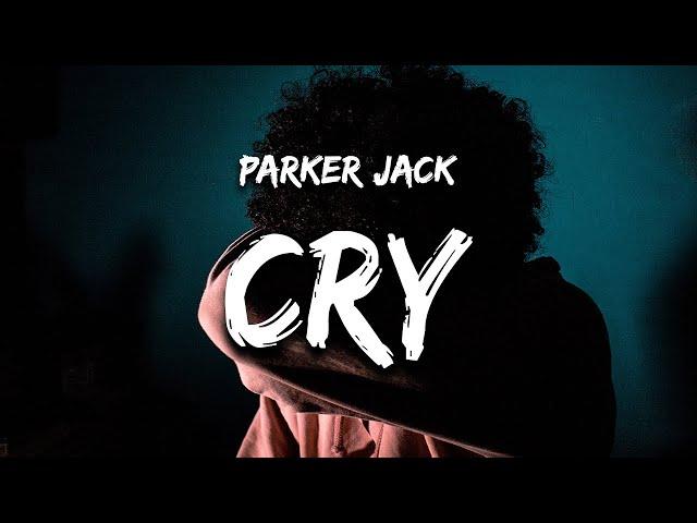 Parker Jack - CRY (Lyrics)