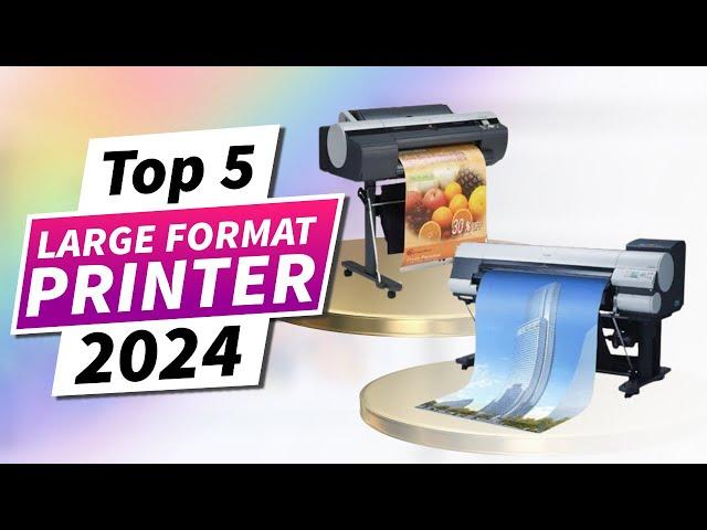 TOP 5 - Best Large Format Printer 2024: Honest Review & Buyer's Guide