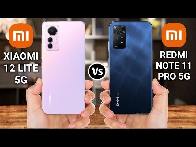 Xiaomi 12 Lite 5G Vs Redmi Note 11 Pro 5G