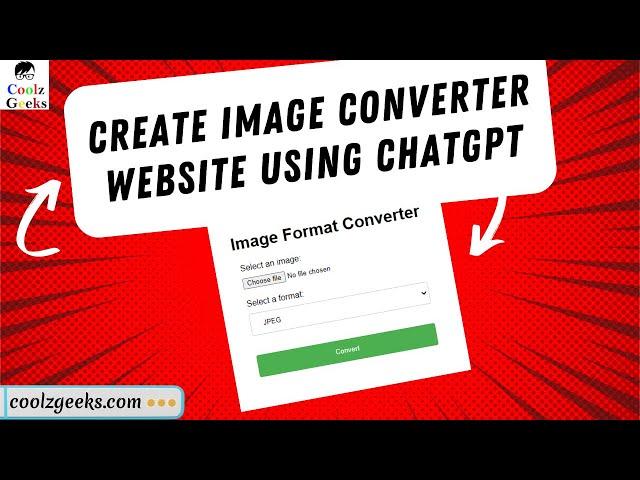 How to Create an Online Image Converter Website using ChatGPT? Coolz Geeks