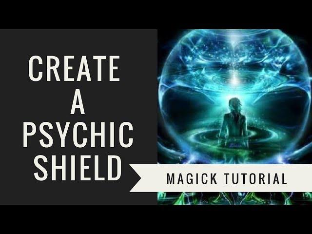 How To Create a Psychic Shield Around You