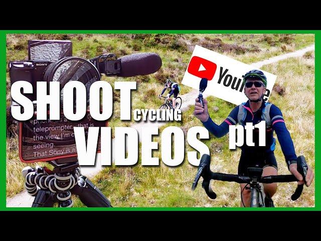 How I shoot cycling videos and cameras  |  Part 1 of how to make adventure videos