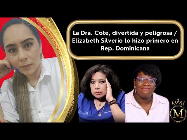 La Dra. Cote, divertida y peligrosa /  Elizabeth Silverio lo hizo primero en Rep. Dominicana