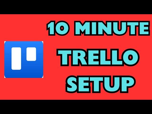 The 5 Best Ways to Set Up Any Trello Board in Under 10 Minutes | Step By Step Tutorial