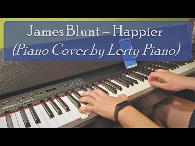 James Blunt - Happier (Piano Cover by Lerty)