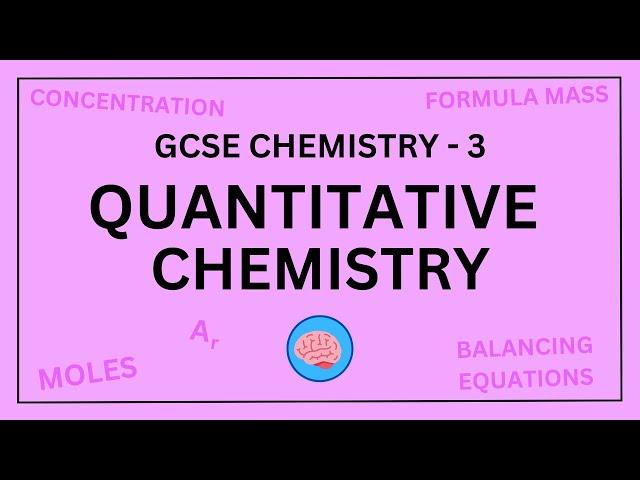 AQA GCSE Chemistry in 10 Minutes! | Topic 3 - Quantitative Chemistry