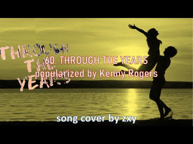 60. THROUGH THE YEARS - Kenny Rogers, song cover by zxy