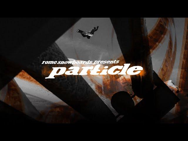 Rome Snowboards presents: Particle