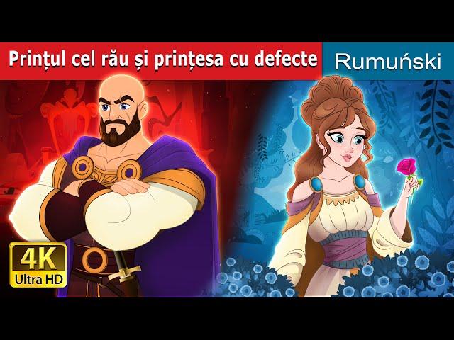 Prințul cel rău și prințesa cu defecte | Evil Prince and Flawed Princess | @RomanianFairyTales