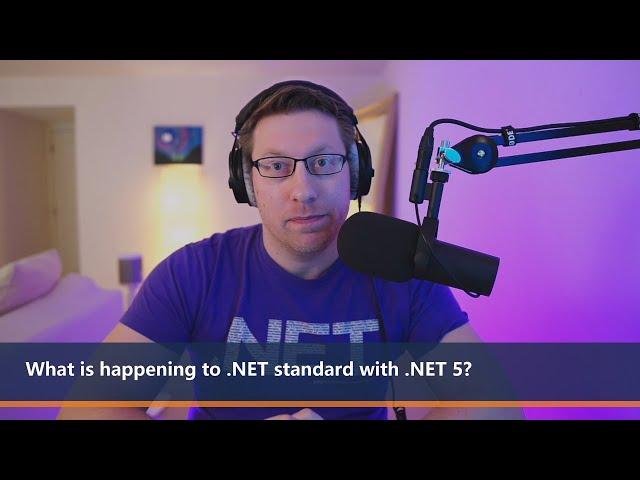 What is happening to .NET standard with .NET 5? | One Dev Question