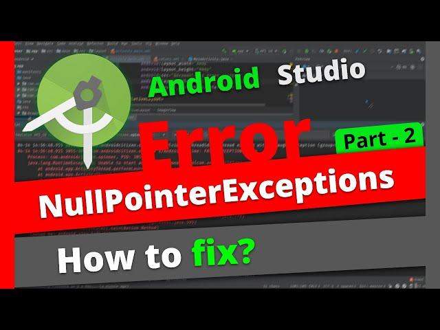 How to fix NullPointerExceptions | in Android Studio | Java | Part 2