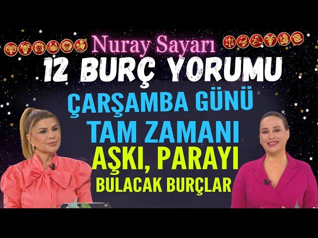 16-22 Aralık Nuray Sayarı 12 Burç Yorumu! Çarşamba günü tam zamanı! Aşkı, Parayı bulacak burçlar!