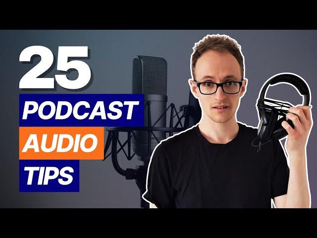 25 Tips for Podcast Recording & Production (For Studio-Quality Audio)