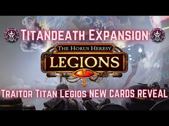 Traitor Titan Legios NEW CARDS REVEAL || The Horus Heresy: Legions