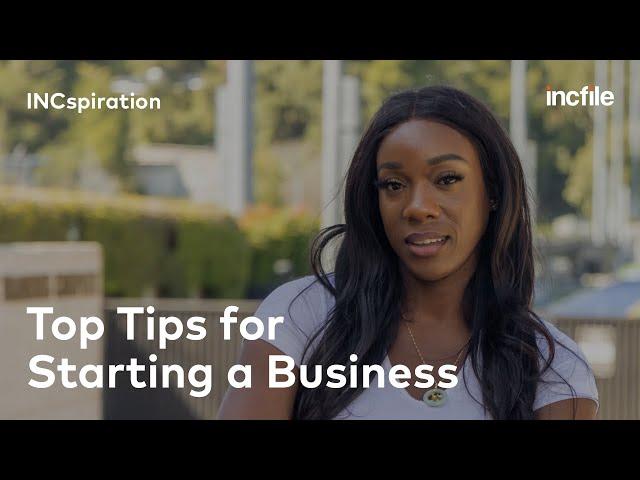 Top Tips for Starting a Business - Khadijah & Incfile