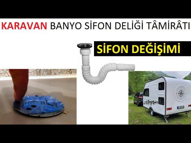 Karavanın banyo sifon süzgeç deliği nasıl açılır delinir genişletilir? Sifon nasıl sökülür takılır?