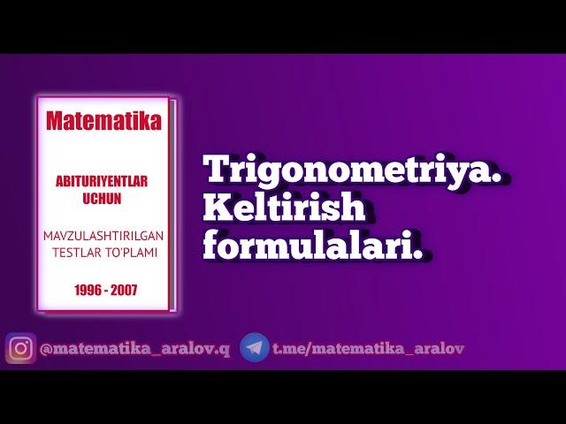 Trigonometriya. Keltirish formulalari. Oq To'plam (1996 - 2007)