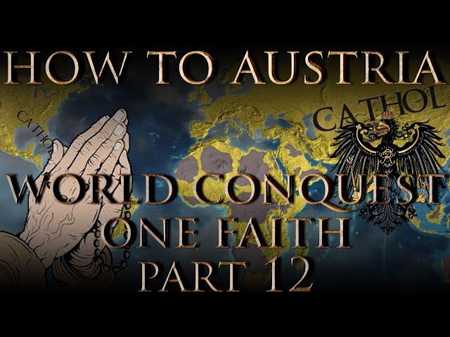 EU4 1.35 Austria World Conquest/One Faith Guide Part 12: Overextension and Rebels