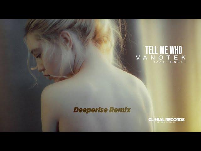 Vanotek feat. Eneli - Tell Me Who | Deeperise Remix