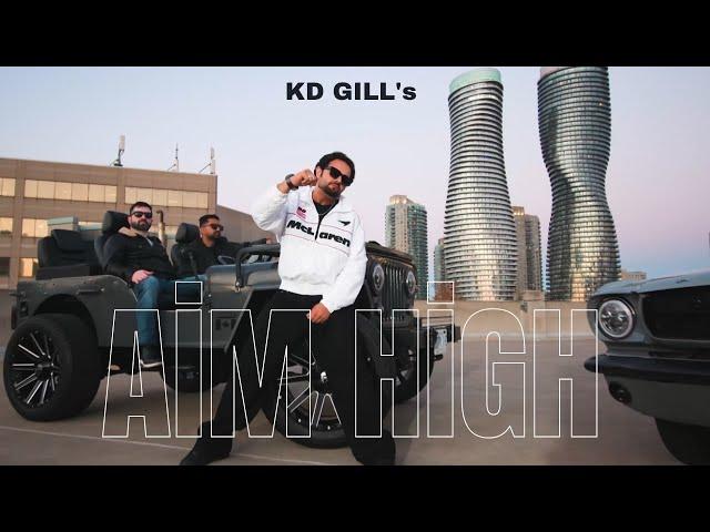 Aim High (Official Video)  |  KD GILL