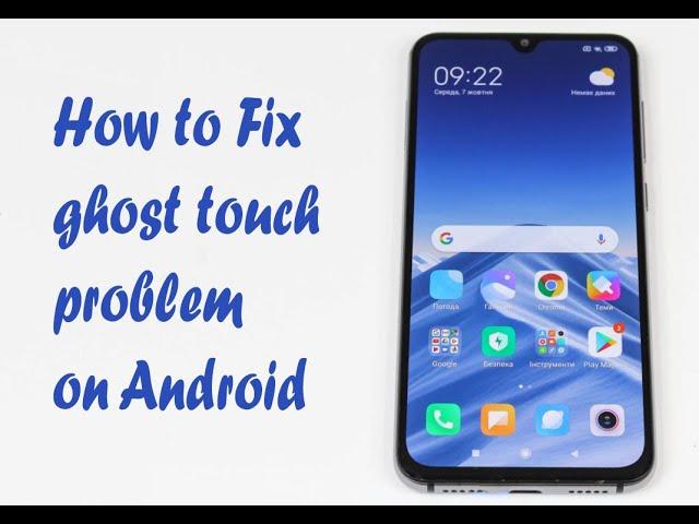 How to fix the ghost touch problem on android phone without replacing LCD Panel (Short version)