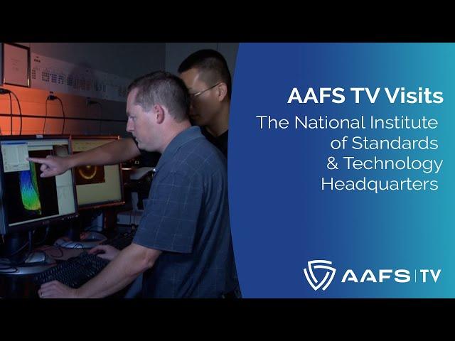 AAFS TV Visits the National Institute of Standards & Technology Headquarters