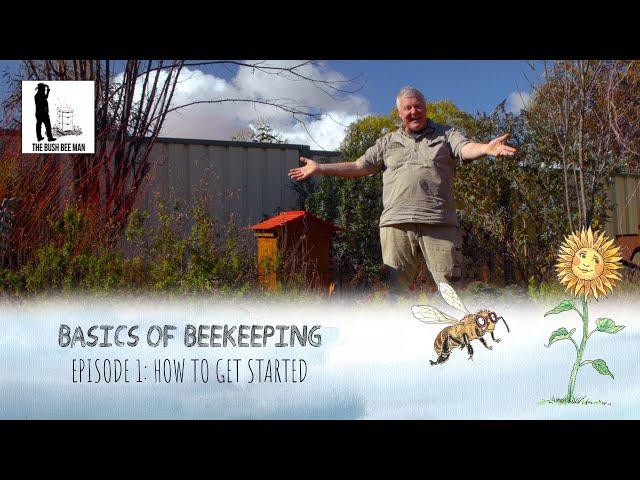 Backyard Beekeeping How To Guide: How to Start Beekeeping | The Bush Bee Man