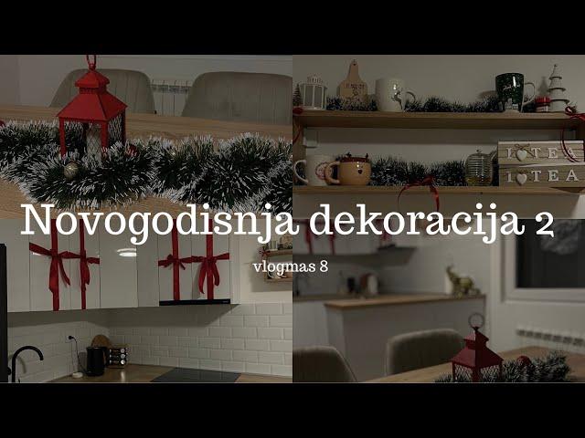 Vlogmas 8| Novogodisnja dekoracija part 2