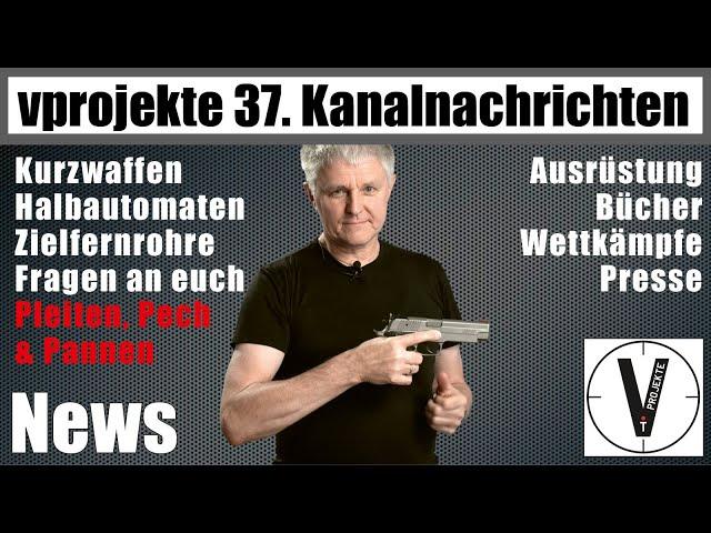 Kanalnachrichten 37 • Kurzwaffen • Zielfernrohre • Wiederladen • Wettkämpfe • Ausrüstung • Bücher