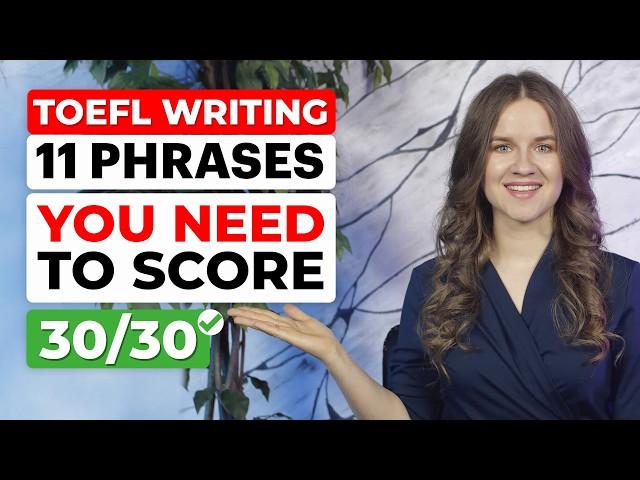 11 phrases you MUST KNOW to score 30/30 on TOEFL WRITING