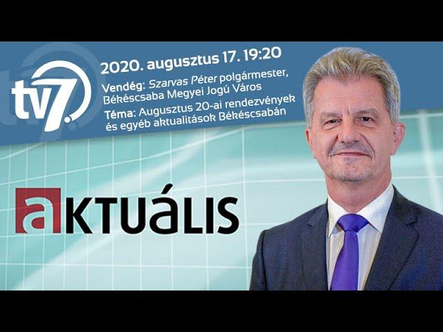 Aktuális - Szarvas Péter - 2020. 08. 17.