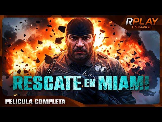 RESCATE EN MIAMI | ACCIÓN | RPLAY PELICULA COMPLETA EN EPANOL LATINO